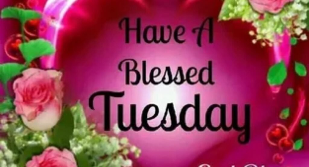 150 happy blessed tuesday blessings prayers and beautiful images