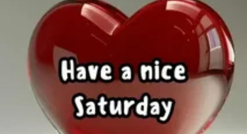 250 good morning happy saturday wishes quotes and images to start your weekend right