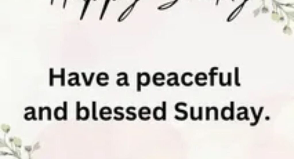 Sunday Blessing Images: 150+ Beautiful Quotes, Prayers & Wishes best sunday wishes for friends and family