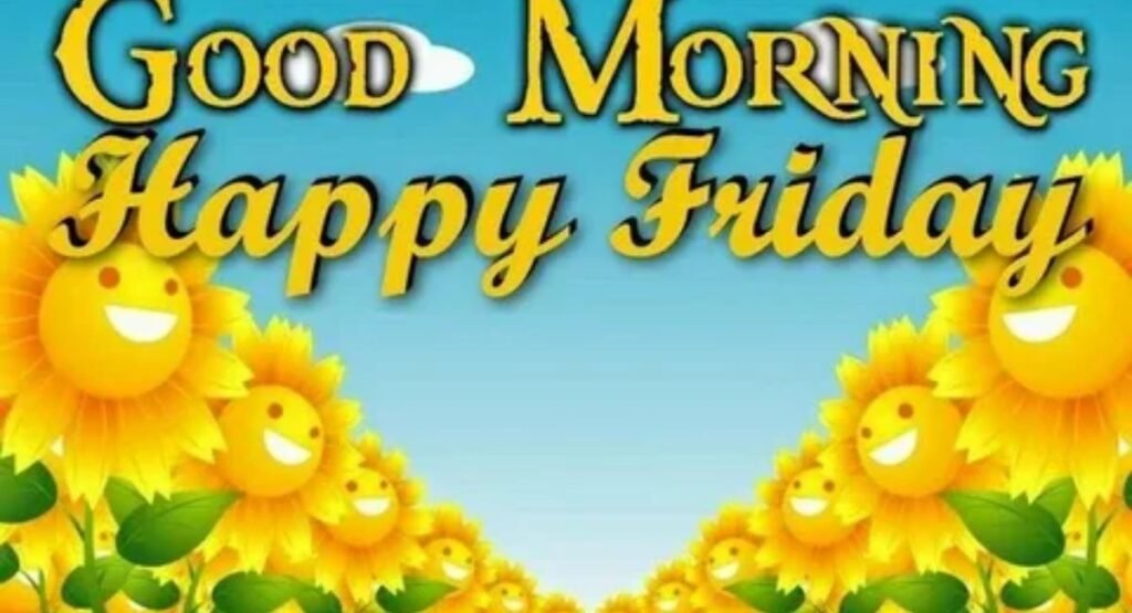 friday good morning pics for whatsapp and social media status