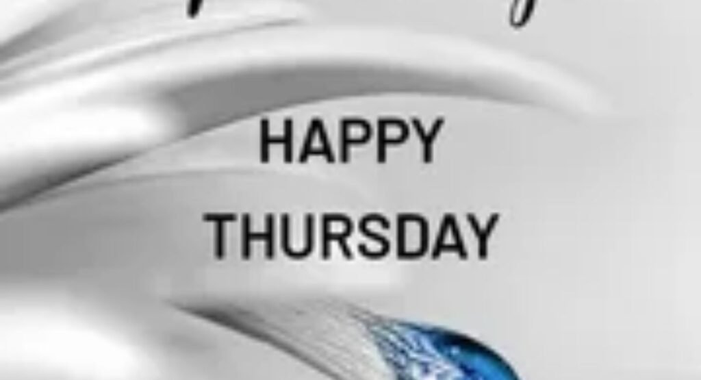 good morning happy thursday 200 best wishes quotes and images