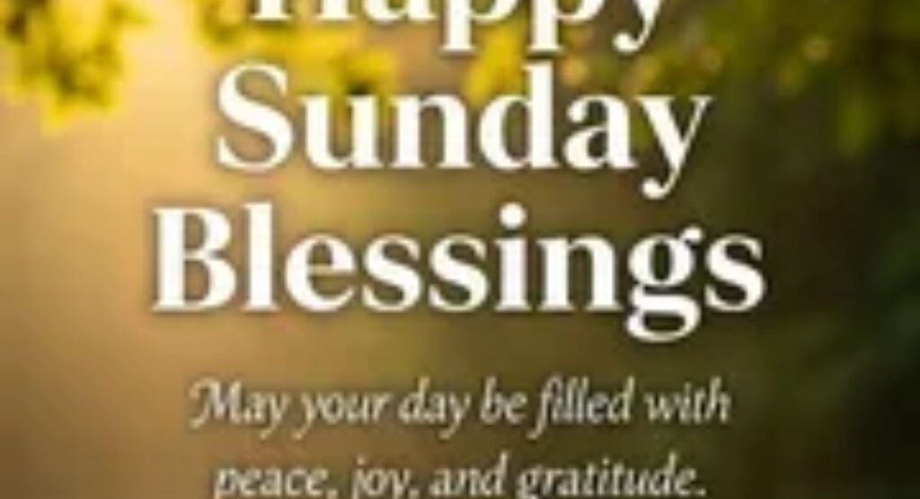 Sunday Blessing Images: 150+ Beautiful Quotes, Prayers & Wishes sunday prayers and blessings for family and loved ones