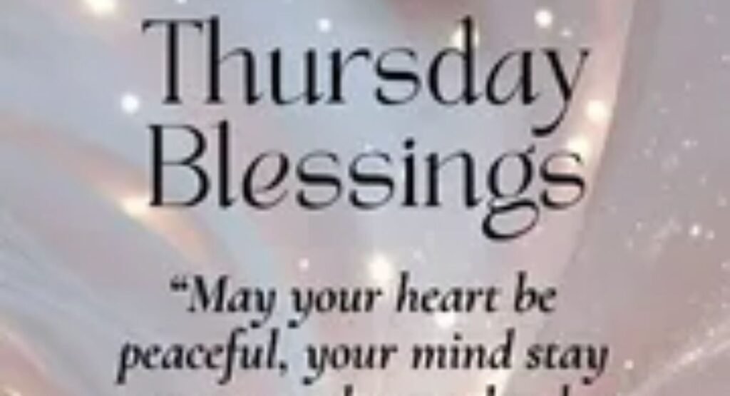 Thursday Morning Blessings and Prayers: Start Your Day With Faith and Gratitude thankful thursday morning blessings