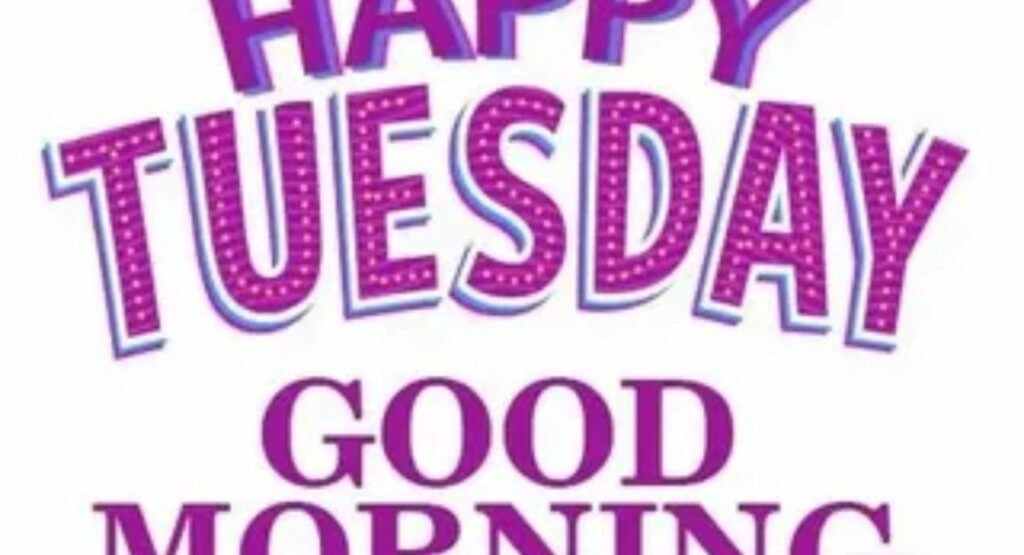 Good Morning Happy Tuesday – 100+ Best Wishes, Images & Quotes (2026) tuesday captions for instagram and social media