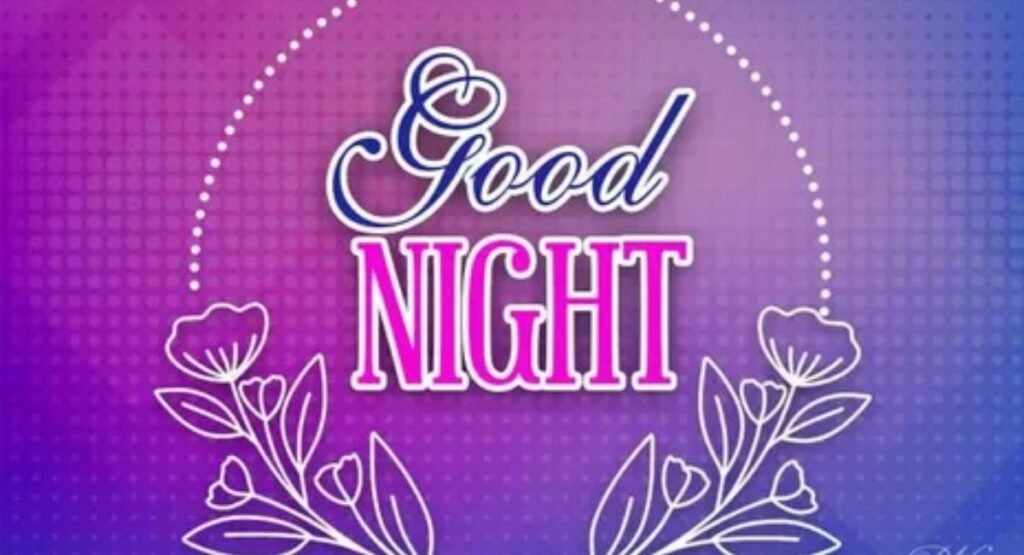 "Have a Great Night" – 50+ Heartfelt Ways to Say It (With Messages, Quotes & Tips) what does have a great night really mean and when to use it