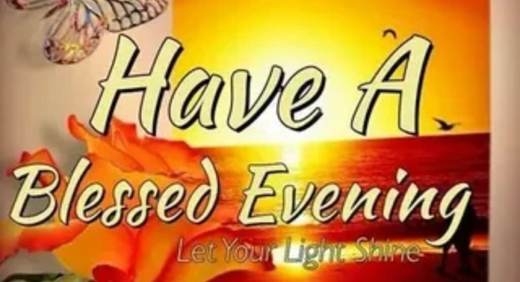 100 good evening blessings quotes prayers and images to end your day