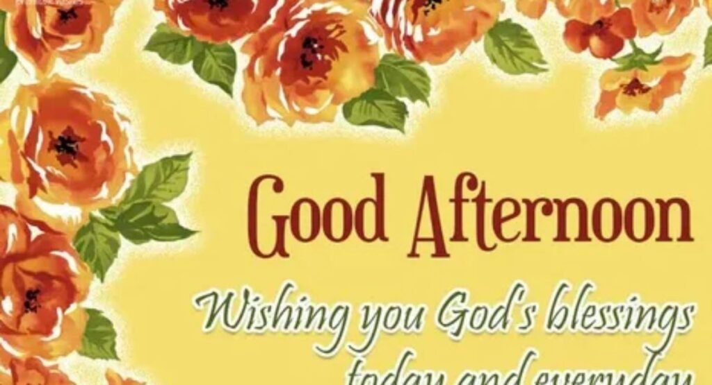 300 good afternoon blessings quotes prayers and wishes