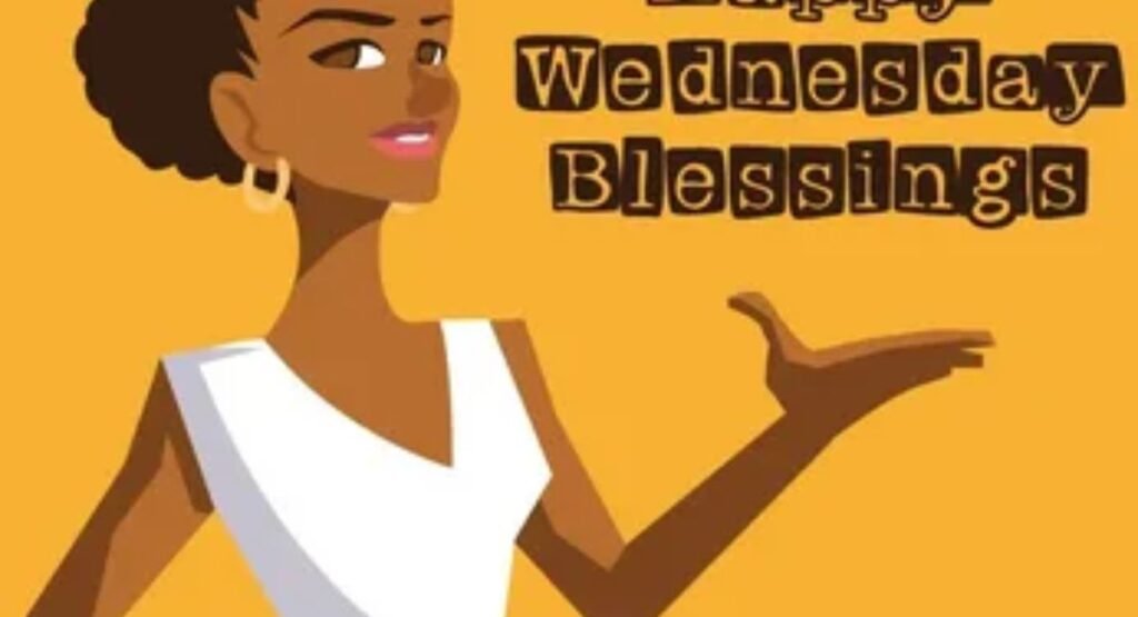 african american wednesday blessings 113 happy quotes prayers images and greetings