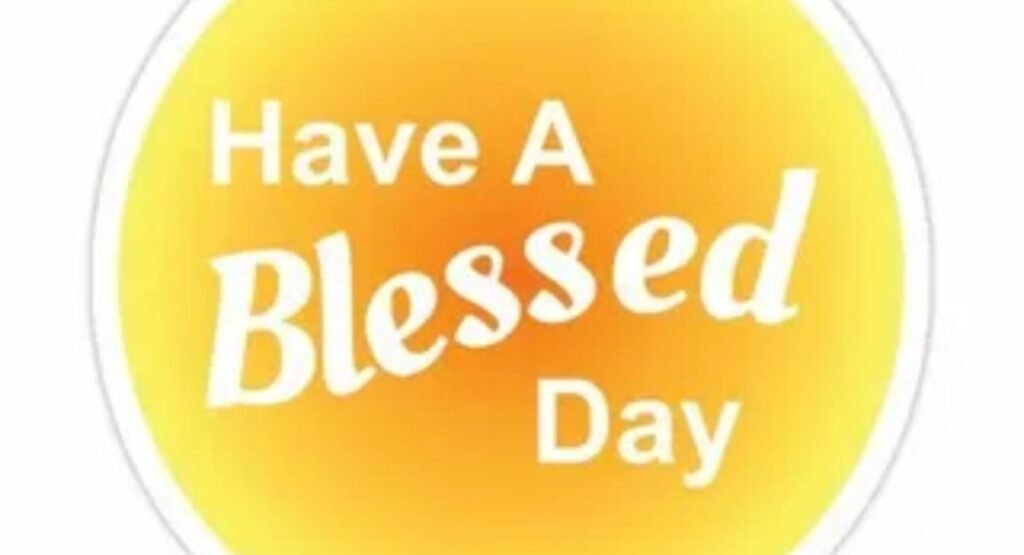 beautiful have a blessed day images to download and share