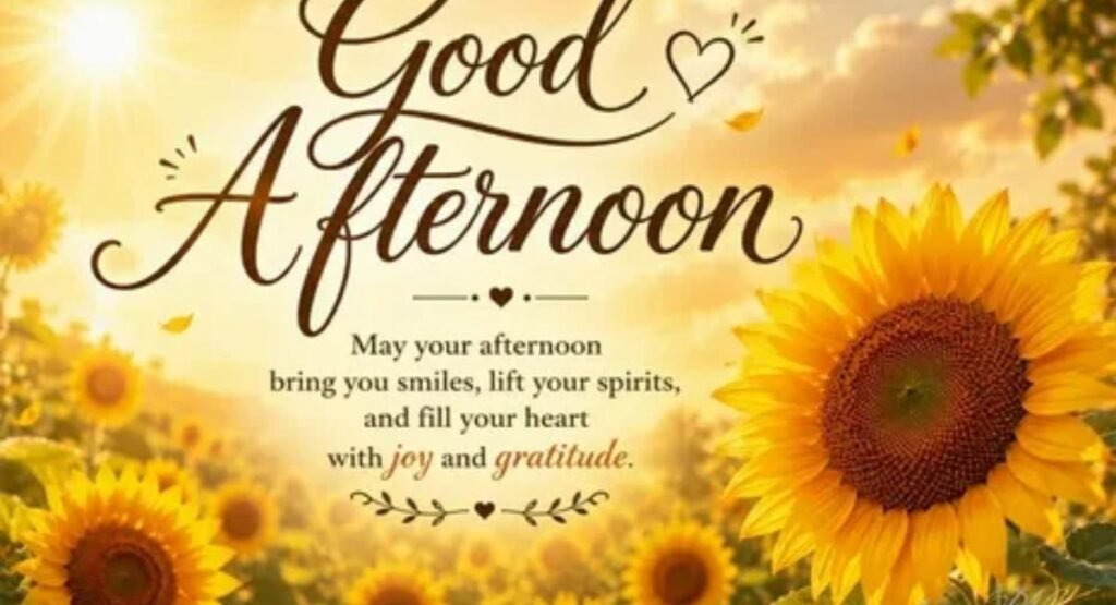 good afternoon wishes and greetings