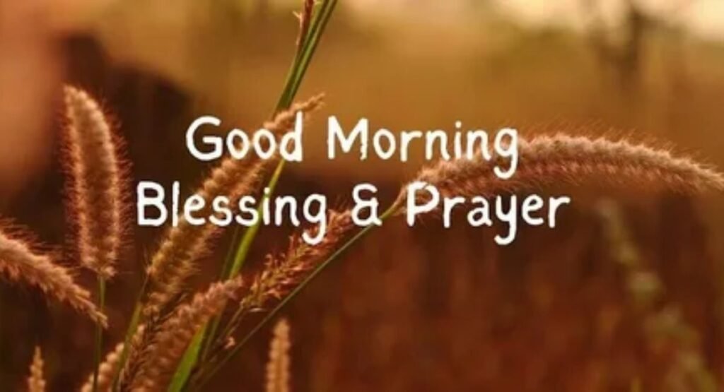 100+ Good Morning Blessings and Prayers to Start Your Day (With Images) good morning blessings and prayers for friends and family