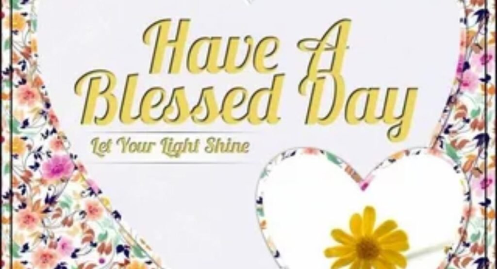 have a blessed day images free pictures quotes and heartfelt wishes