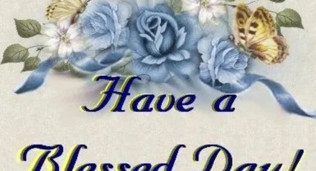 have a blessed day meaning best replies and 42 quotes 2026