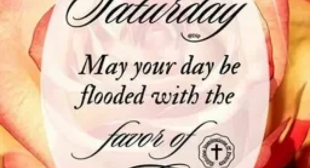 inspirational saturday blessings 100 quotes prayers messages and images for a joyful weekend