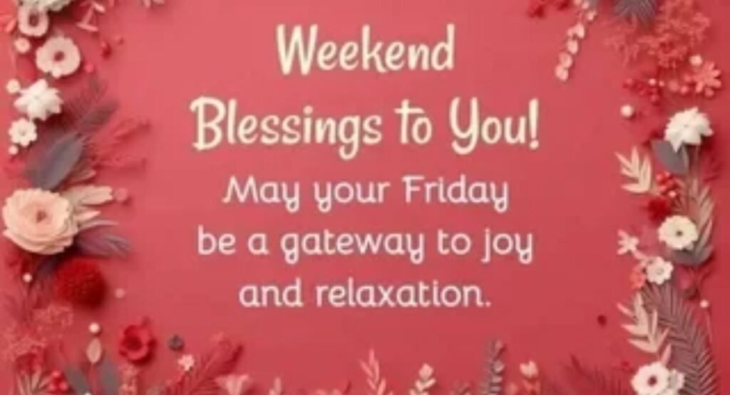 what are weekend friday blessings